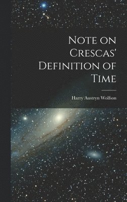 Harry Austryn Wolfson - Note on Crescas' Definition of Time, Inbunden