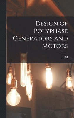 bokomslag Design of Polyphase Generators and Motors