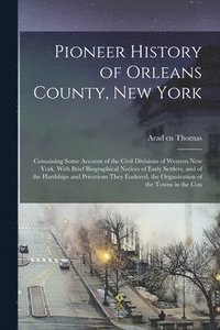 bokomslag Pioneer History of Orleans County, New York