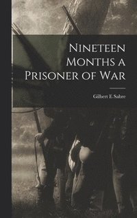 bokomslag Nineteen Months a Prisoner of War