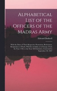 bokomslag Alphabetical List of the Officers of the Madras Army