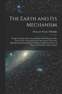 bokomslag The Earth and its Mechanism