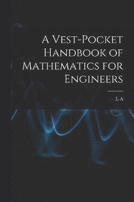 A Vest-pocket Handbook of Mathematics for Engineers 1