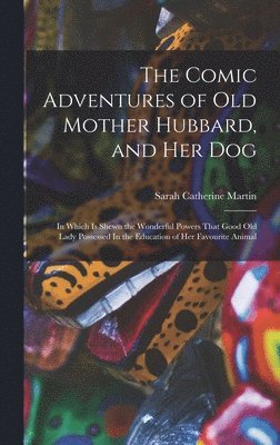 The Comic Adventures of Old Mother Hubbard, and her Dog 1