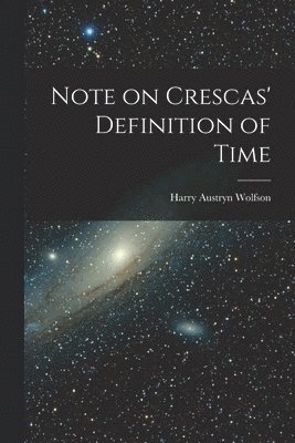 Harry Austryn Wolfson - Note on Crescas' Definition of Time, Häftad