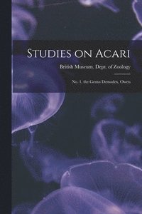 bokomslag Studies on Acari; no. 1, the Genus Demodex, Owen