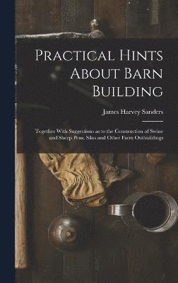 Practical Hints About Barn Building 1