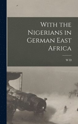 bokomslag With the Nigerians in German East Africa