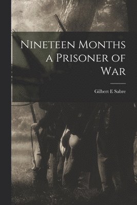 bokomslag Nineteen Months a Prisoner of War