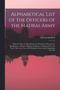 bokomslag Alphabetical List of the Officers of the Madras Army