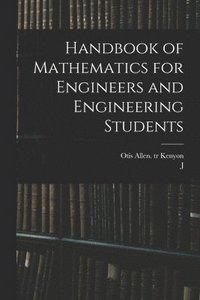 bokomslag Handbook of Mathematics for Engineers and Engineering Students