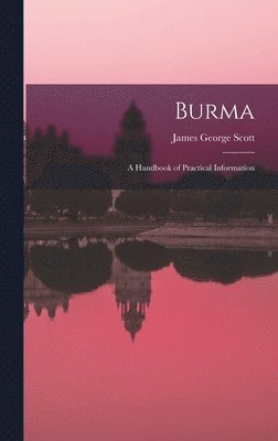 James George Scott - Burma, Inbunden