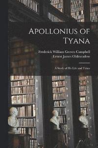bokomslag Apollonius of Tyana; a Study of his Life and Times
