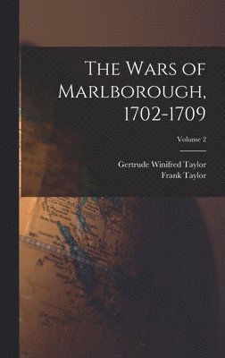Frank Taylor, Gertrude Winifred Taylor - Wars of Marlborough, 1702-1709; Volume 2, Inbunden