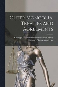 bokomslag Outer Mongolia, Treaties and Agreements