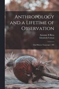 bokomslag Anthropology and a Lifetime of Observation