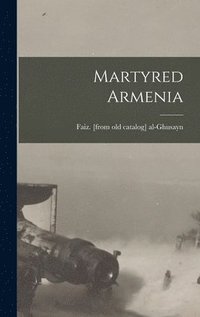 bokomslag Martyred Armenia