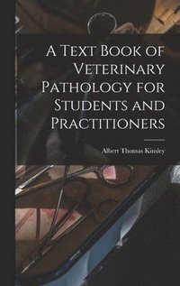 bokomslag A Text Book of Veterinary Pathology for Students and Practitioners