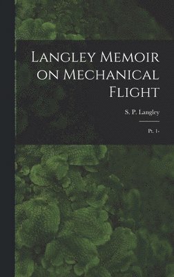 bokomslag Langley Memoir on Mechanical Flight