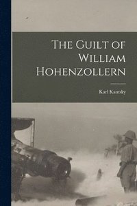 bokomslag Guilt of William Hohenzollern