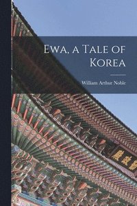 bokomslag Ewa, a Tale of Korea