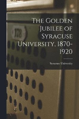 bokomslag Golden Jubilee of Syracuse University, 1870-1920