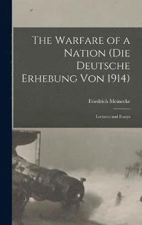 bokomslag The Warfare of a Nation (Die Deutsche Erhebung von 1914); Lectures and Essays