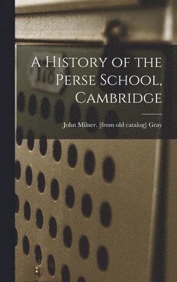 bokomslag History of the Perse School, Cambridge