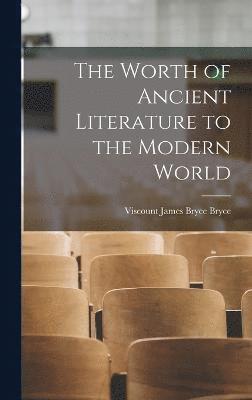 Worth of Ancient Literature to the Modern World, Inbunden