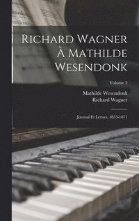 bokomslag Richard Wagner  Mathilde Wesendonk