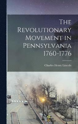 bokomslag The Revolutionary Movement in Pennsylvania 1760-1776