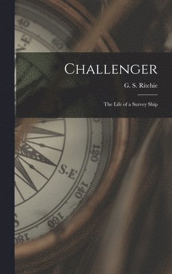 Challenger; the Life of a Survey Ship 1