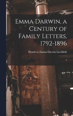 bokomslag Emma Darwin, a Century of Family Letters, 1792-1896