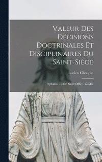 bokomslag Valeur des dcisions doctrinales et disciplinaires du Saint-Sige