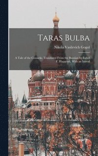 bokomslag Taras Bulba; a Tale of the Cossacks. Translated From the Russian by Isabel F. Hapgood, With an Introd