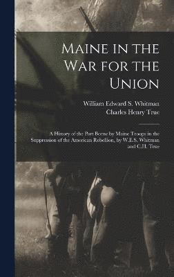 Maine in the War for the Union 1