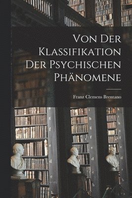 bokomslag Von Der Klassifikation Der Psychischen Phänomene