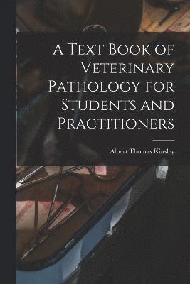 bokomslag A Text Book of Veterinary Pathology for Students and Practitioners