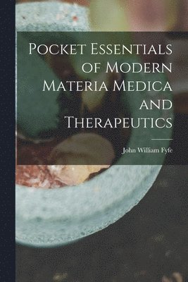 Pocket Essentials of Modern Materia Medica and Therapeutics 1