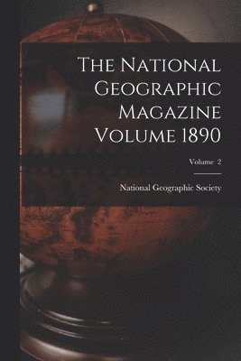 bokomslag National Geographic Magazine Volume 1890; Volume 2
