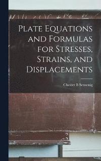 bokomslag Plate Equations and Formulas for Stresses, Strains, and Displacements