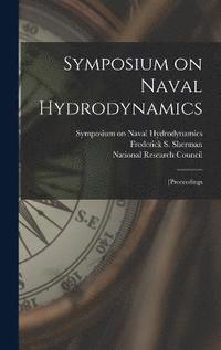 bokomslag Symposium on Naval Hydrodynamics; [proceedings