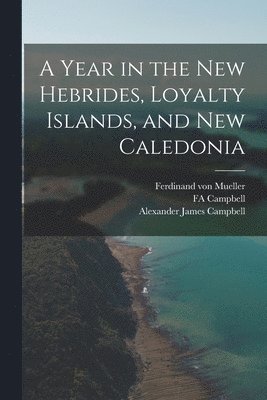 Year in the New Hebrides, Loyalty Islands, and New Caledonia