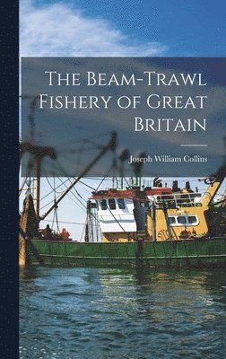 Beam-trawl Fishery of Great Britain