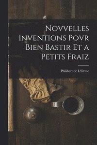 bokomslag Novvelles inventions povr bien bastir et a petits fraiz