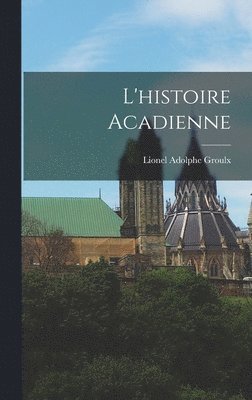 bokomslag L'histoire acadienne