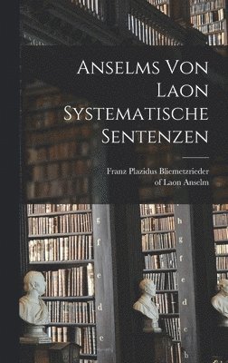 bokomslag Anselms von Laon systematische Sentenzen