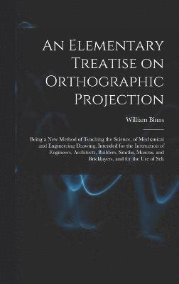 An Elementary Treatise on Orthographic Projection 1