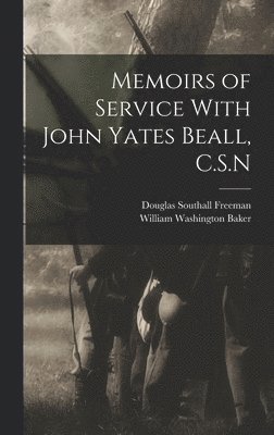 Memoirs of Service With John Yates Beall, C.S.N 1