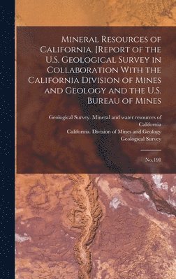 Geological Survey (U S, California Division of Mines and Geo, Geological Survey (U S Mineral and - Mineral Resources of California. [Report of the U.S. Geological Survey in Collaboration With the California Division of Mines and Geology and the U.S. Bureau of Mines, Inbunden